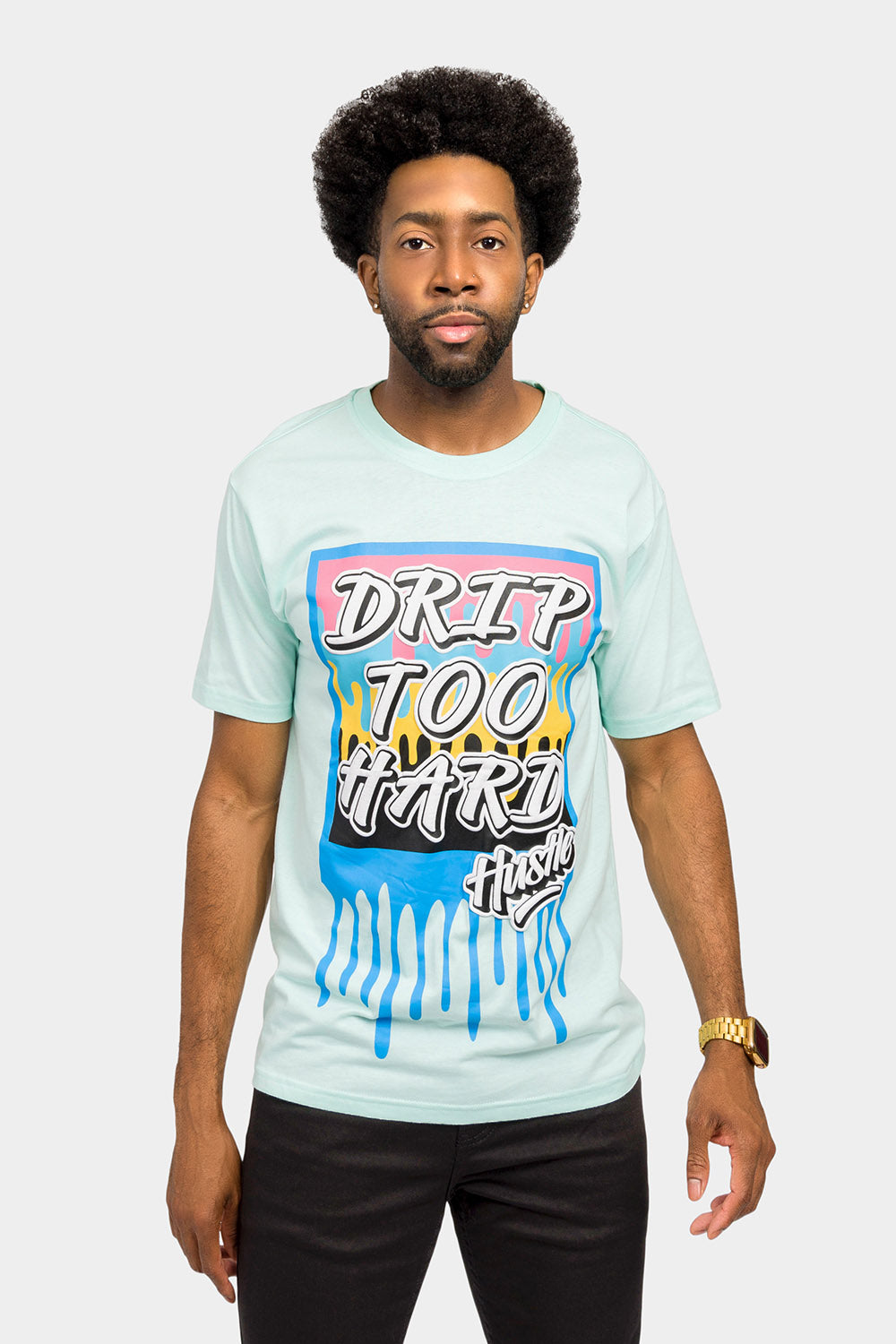 Drip Too Hard Graphic T-Shirt